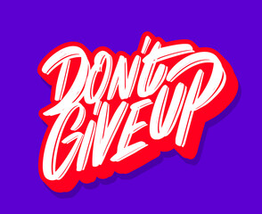 Wall Mural - Don't Give up. Vector lettering motivational phrase.