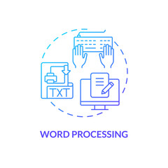 Word processing blue gradient concept icon. Create and edit information. Basic digital skills abstract idea thin line illustration. Isolated outline drawing. Myriad Pro-Bold fonts used