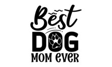 Best Dog Mom Ever - Mother Postcard With Paper Flying Elements, Man And Balloon On Pink Background. Vector Symbols Of Love In Shape. Good For The Monochrome Religious Vintage Label, Badge, Crest  For 