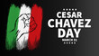 Cesar Chavez day. 31 march, USA national holiday.