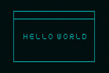 "Hello World" Is A Simple Word For Programmer's First Programming.