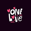 © Octyabr - One Love. Modern typography lovely phrase. Valentines day sign text.