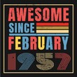 Awesome since February 1957.February 1957 Vintage Retro Birthday Vector