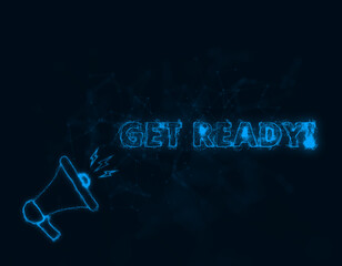 Poster - Megaphone banner with text get ready. Plexus style of blue glowing dots and lines. Abstract illustration
