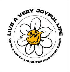 Poster - live a very joyful life slogan print design with a daisy illustration