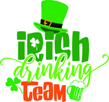 Irish Drinking Team T Shirt, Apparel, Vector Illustration, Graphic Template, Print On Demand, Textile Fabrics, Retro Style, Typography, Vintage, St Patrick Day T Shirt Design
