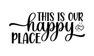 this is our happy place, handwritten postcard, cute simple vector sign, conceptual handwritten phras