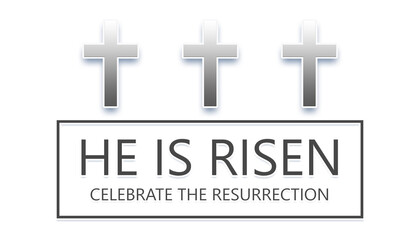 Wall Mural - He is Risen. Celebrate the resurrection. Text and cross over the white background illustration