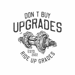 Poster - american vintage illustration don’t buy upgrades ride up grades for t shirt design