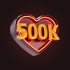 five hundred thousand or 500k follower celebration love icon neon glow lighting 3d render concept
