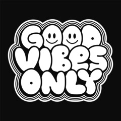 Wall Mural - Good vibes only t-shirt print. Vector hand drawn doodle line cartoon illustration. Good vibes only print for t-shirt, poster,sticker,cover,logo concept