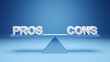© Cagkan - The words pros and cons balanced on a seesaw. Comparing positive advantages or negative disadvantages