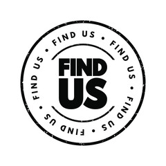 Poster - Find Us text stamp, concept background