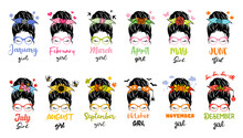 Girls Born In Different Months Of The Year. Set Of Vector Illustrations With Messy Bun.