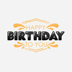 Wall Mural - Happy Birthday to You Greeting Card with Dark and Orange Color Text on White Background