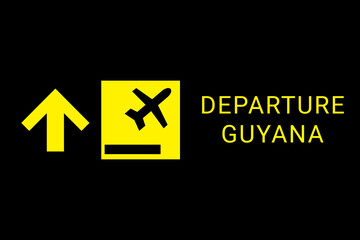 Wall Mural - Departure Guyana  on airplane. Concept of air flight in  Georgetown , capital Guyana . Departure to Guyana  travel.  Aeroport board. Yellow logo on a black background.