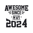 © Stockia - Born in May 2024 Retro Vintage Birthday, Awesome Since May 2024