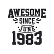 © Stockia - Born in June 1983 Retro Vintage Birthday, Awesome Since June 1983