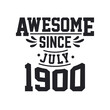 © Stockia - Born in July 1900 Retro Vintage Birthday, Awesome Since July 1900