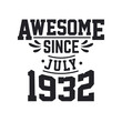 © Stockia - Born in July 1932 Retro Vintage Birthday, Awesome Since July 1932