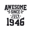 © Stockia - Born in July 1946 Retro Vintage Birthday, Awesome Since July 1946