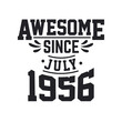 © Stockia - Born in July 1956 Retro Vintage Birthday, Awesome Since July 1956