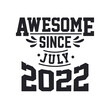 © Stockia - Born in July 2022 Retro Vintage Birthday, Awesome Since July 2022