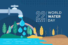 World Water Day Drops Of Water Poured Down From The Large Faucet Into The Barren Rivers And Forests Vector Design