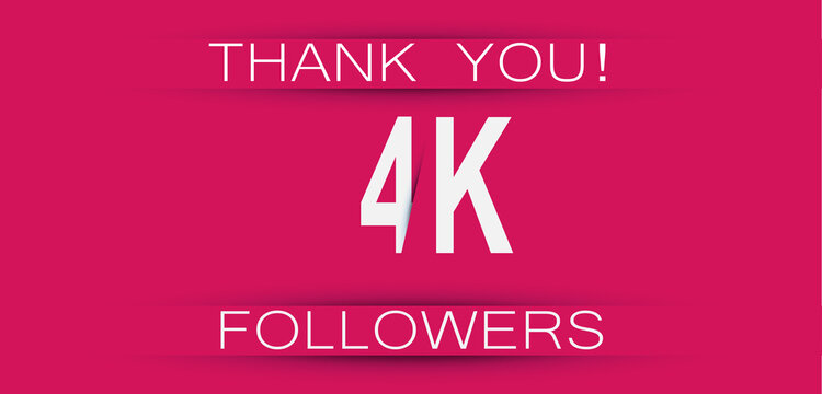 4k followers celebration. Social media achievement poster,greeting card on pink background.
