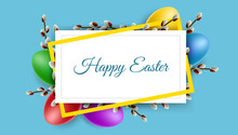 Easter Frame With Colorful Eggs And Catkin. Horizontal Banner For Easter Celebration On Blue Background