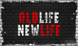 old life new life concept on black wall 
