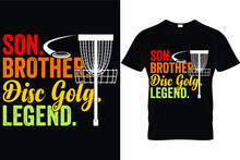 Son Brother Disc Golf Legend...Disc Golf T Shirt Design