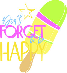 Poster for banner design. Motivational quote on popsicles background. Vector isolated design element. Sweet food.