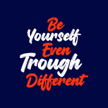 Hand Drawn Be Yourself Even Trough Different Lettering Inspirational Motivational Quote