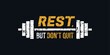Rest but don't quit Gym motivational quote with grunge effect and barbell. Workout inspirational Poster. Vector fitness design for gym, textile, posters, t-shirt, cover, banner, cards, cases etc