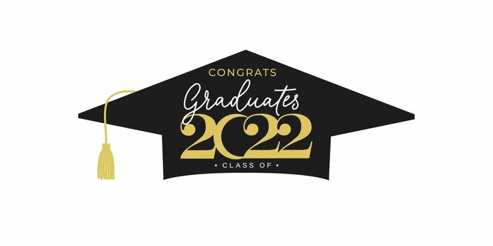 Congratulations graduates banner with cap and golden design elements. Class of 2022. Graduation black and gold logo. Grad concept for high school or college party, photo album etc.Vector illustration.