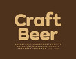 Vector advertising Sign Craft Beer. Modern stylish Font. Creative Alphabet Letters, Numbers and Symbols