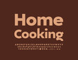 Vector stylish sign Home Cooking. Simple Modern Font. Elegant Alphabet Letters and Numbers set