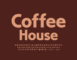 Vector trendy sign Coffee House with simple Alphabet Letters, Numbers and Symbols set. Trendy brown Font