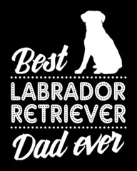 Wall Mural - Best Labrador Retriever Dad Ever.