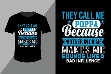 They call me poppa because partner in crime typography t-shirt design vector, they call me poppa because partner in crime png, poppa, birthday shirts for men. father’s day gift