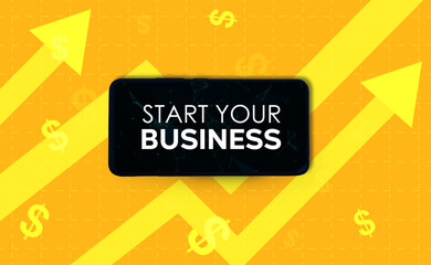 Poster - Start your business concept background with Mobile Screen and Yellow Economic Backdrop. Business and finance concept wallpaper