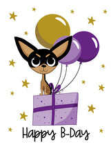 Happy Birthday - Cute Chihuahua Dog On Birthday Present, With Balloons.
Good For Invitation Card, Greeting Card, Poster, Label, And Other Gifts Design.