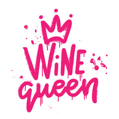 Wall Mural - Wine Queen - urban Graffiti Tag inscription lettering vandal street art free wild style on the wall city. Aerosol female spray paint . Underground pink girl power vector illustration.