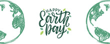 Happy Earth Day Hand-sketched Web Banner. Earth Day Lettering Decorated By Leaves And Drawing Of Planet Earth. Eco And Environment Activism Vector Concept