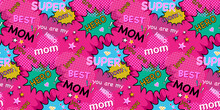 Super Mom, Super Hero, Best Mom, Concept Design For Mother's Day Seamless Pattern, Comic Book, Pop Art, Retro Style Pink Background