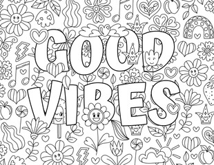Good vibes. hand drawn coloring pages for kids and adults. Motivational quotes, text. Beautiful drawings for girls with patterns, details. Coloring book with flowers and  plants. Inspirational message