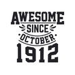 © Stockia - Born in October 1912 Retro Vintage Birthday, Awesome Since October 1912