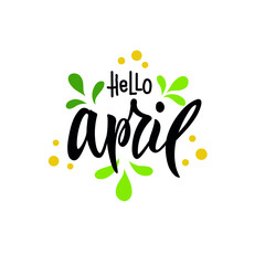 Wall Mural - Hello April handwritten text isolated on white background for card, logo, invitation, flyer, print. Vector colorful illustration. Hand lettering, modern brush calligraphy. Spring month