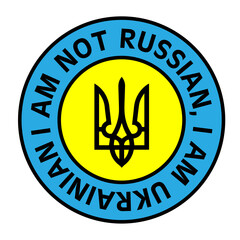 Poster - I am not Russian, I am Ukrainian. Circular text with the coat of arms of Ukraine in national colors.